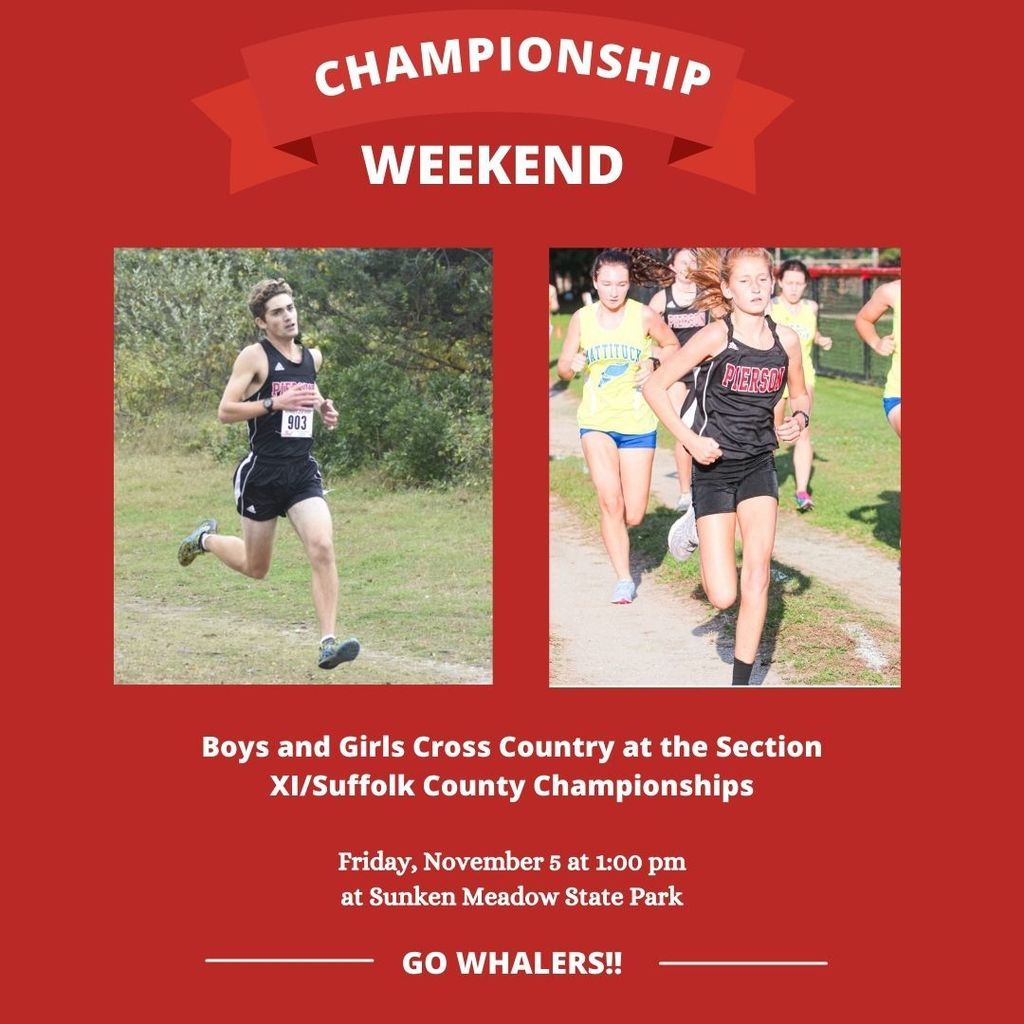 The Boys and Girls Cross Country Teams will compete at the Section XI/Suffolk County Championships Friday, 11/5 at Sunken Meadow State Park at 1 pm.