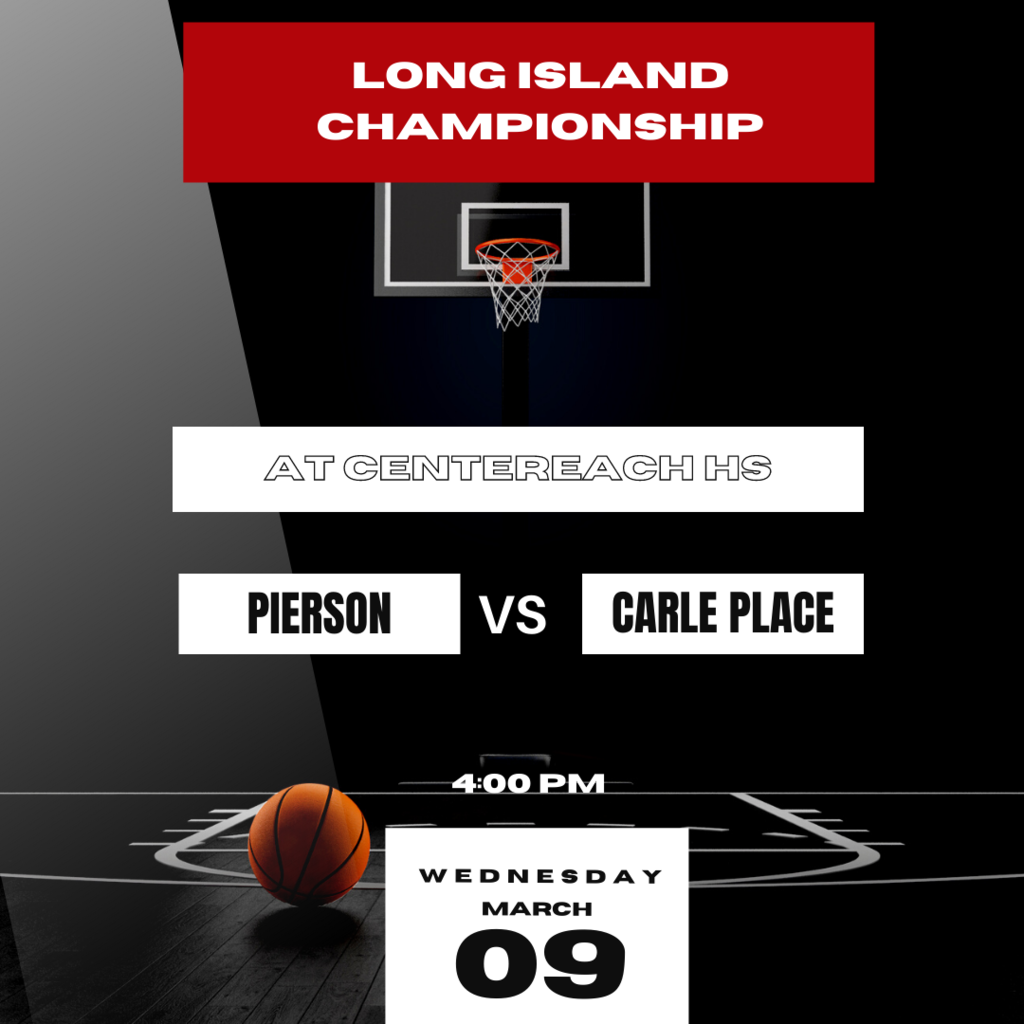 PLAYOFF UPDATE …  The Pierson Boys’ Basketball Team (as the Suffolk County/Section XI CLASS C Champion)  will play Carle Place in the  NY State Playoffs Southeast Regional  Semi-Final/LI Championship  on Wednesday, March 9th - 4pm  at Centereach HS  TICKETS MUST BE PURCHASE ONLINE Link to NYSPHSAA/Section XI Basketball Site   NYSPHSAA Boys Basketball Championship Site NYSPHSAA Class C Tournament Bracket LIVE STREAMING LINK through NFHS Network  LET’S GO WHALERS!!!