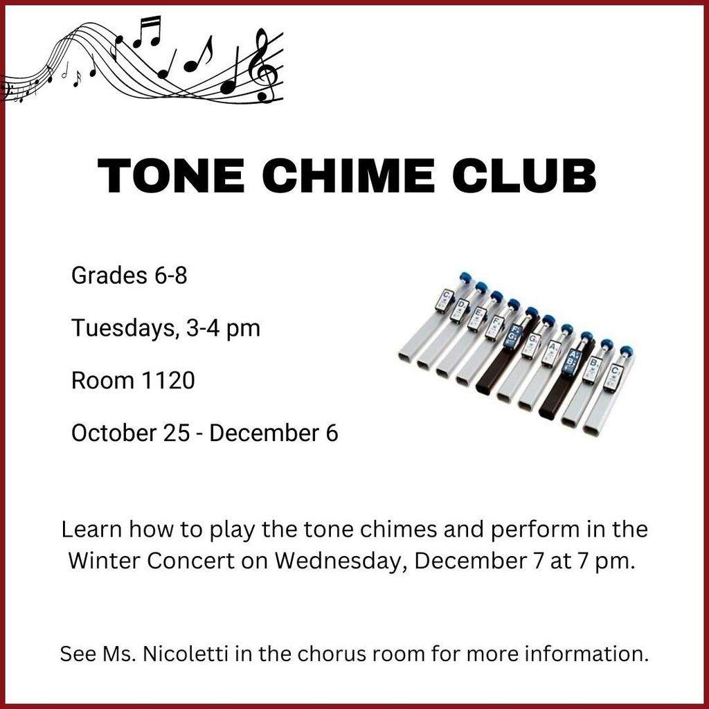 Learn how to play the tone chimes and perform at the winter concert! Tone Chime Club will meet on Tuesdays from 3-4 in room 1120 from 10/25-12/6